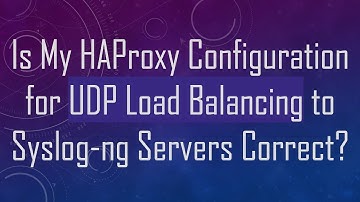 Is My HAProxy Configuration for UDP Load Balancing to Syslog-ng Servers Correct?