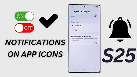 🔔Galaxy S25/S25+/Ultra: How to Enable/Disable Notifications On App Icons