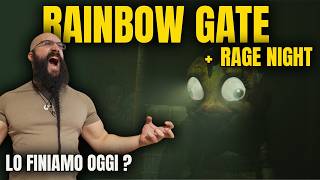 HORROR NIGHT | Adesso BASTA ! - Rainbow Gate + RAGE NIGHT