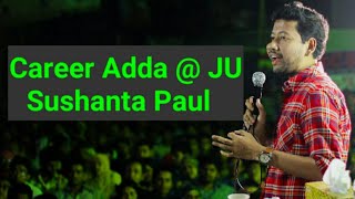 Career Adda Ju Sushanta Paul Part 1