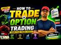 📈 How To Trade In Option Trading || ऑप्शन ट्रेडिंग में ट्रेड कैसे करें