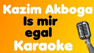 Kazim Akboga • Is mir egal • Karaoke Resimi