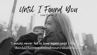 (Thaisub/แปลไทย) Rosé (cover) - Until I found You