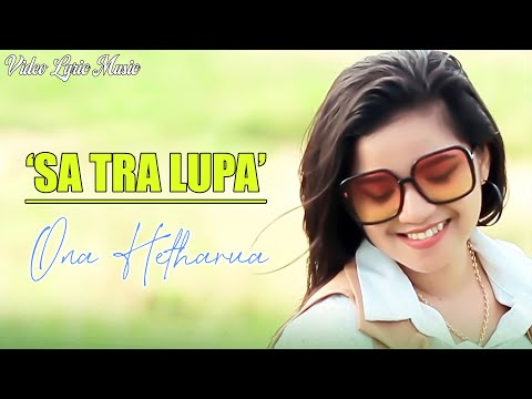 " SA TRA LUPA " _ ONA HETHARUA ( Video Lyric Music ) || LAGU AMBON POPULER 2025
