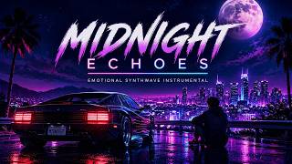 Midnight Echoes  | Emotional Synthwave Instrumental