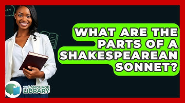 What Are The Parts Of A Shakespearean Sonnet? - The Language Library