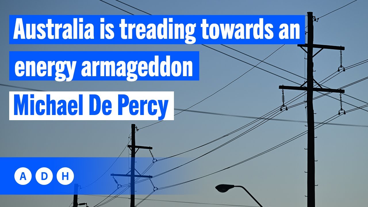 Australia is treading towards an energy armageddon Michael De Percy