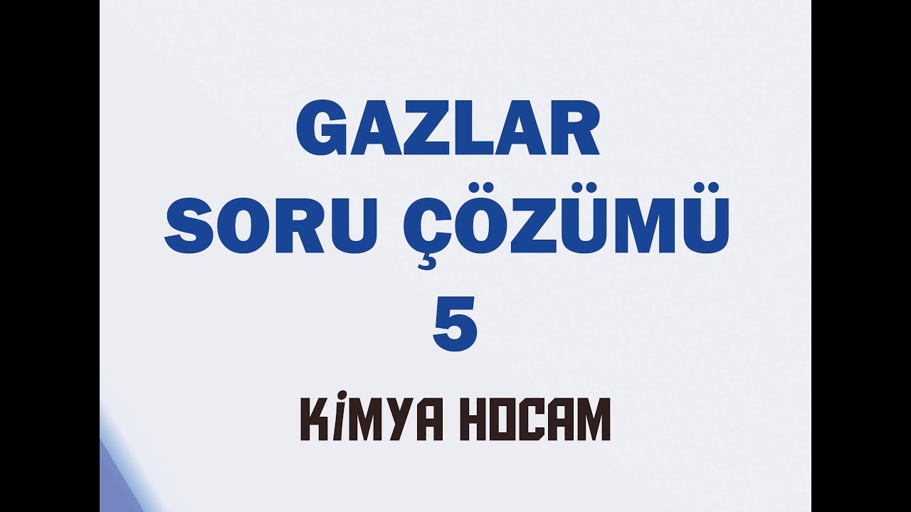 GAZLAR SORU ÇÖZÜMÜ 5 |GAZLAR|AYT|GÜNCEL MÜFREDAT| KİMYA HOCAM