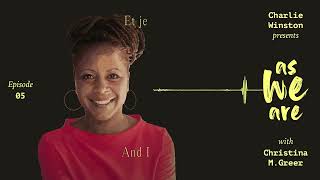 Charlie Winston With Christina Greer As We Are, The Podcast - Episode 5