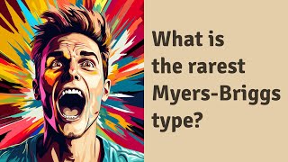 What is the rarest Myers-Briggs type?