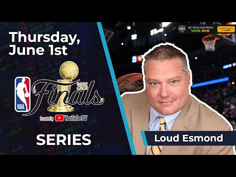 Free NBA Betting Pick: NBA Finals preview, Loud Esmond