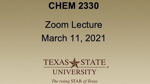 CHEM 2330 251 Zoom Lecture March 11, 2021