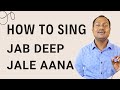 How  to sing jab deep jale aana  kj yesudas   by mayoor chaudhary