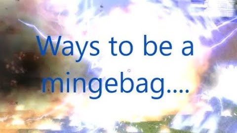 Ways to be a mingebag the official trailer