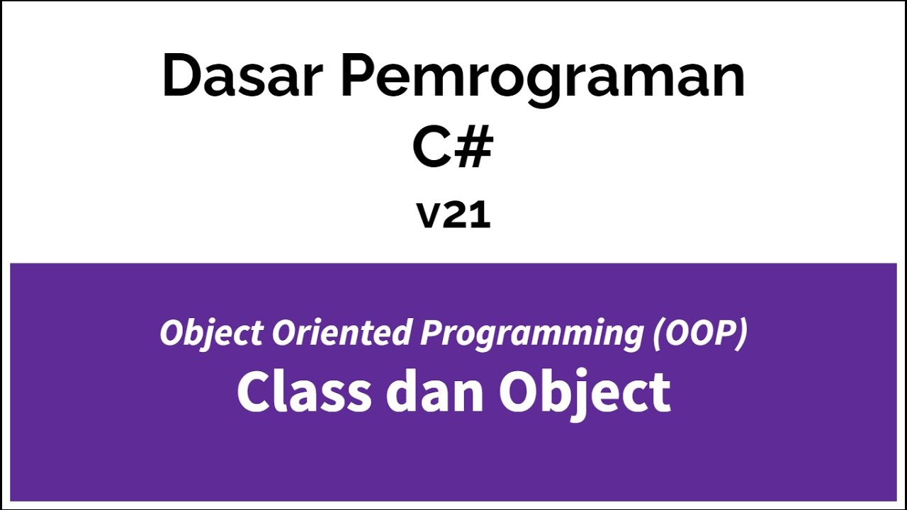 Dasar Pemrograman Menggunakan C# v21 Object Oriented Programming Class ...