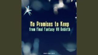 No Promises to Keep (from Final Fantasy VII Rebirth)