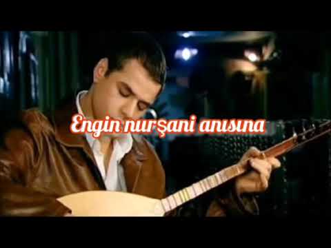 ENGİN NURŞANI EN GÜZEL 3 ŞARKISI adına bir çızık çektim ağlatma gelem aldım elime kalemi