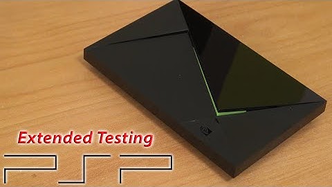 Nvidia Shield Pro - PSP Extended Testing