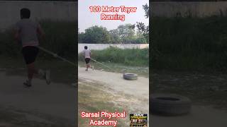 100 Meter Tayar Running //@SarsaiPhysicalAcademy //