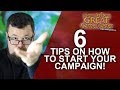 GREAT GM: 6 Tips On How To Start Your Roleplaying Campaign - Game Master Dungeon Master Tips