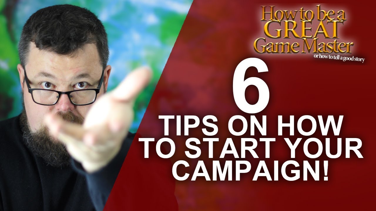 GREAT GM: 6 Tips On How To Start Your Roleplaying Campaign - Game ...
