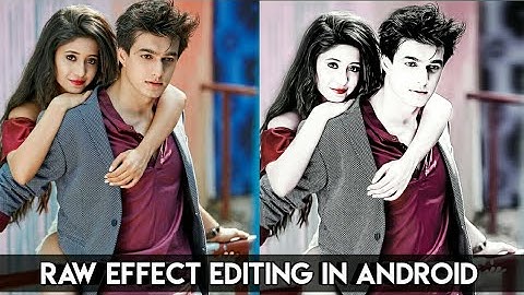 Raw Effect Editing || Android || Rahul Creations