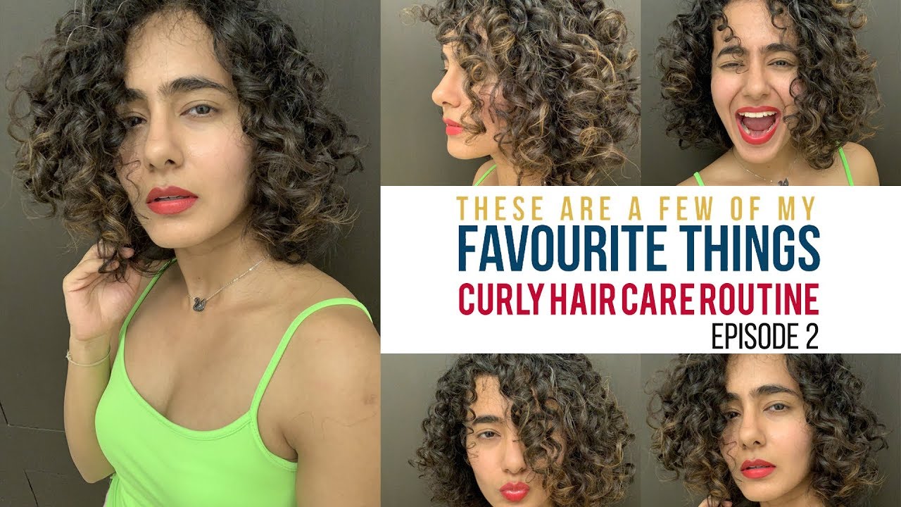 Curly Hair Care Routine These Are A Few Of My Favourite Things