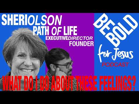 Path of Life, Sheri Olsen, Executive Director and Co-Founder | What do I do about these feelings?