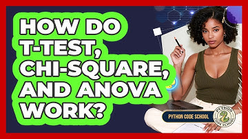How Do T-test, Chi-square, And ANOVA Work? - Python Code School