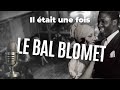 Ref:uYVv4vc8GrY D�couvrez l'incroyable histoire du bal blomet | il �tait une fois paris | podcast  