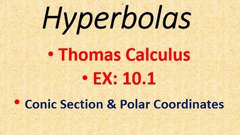 Hyperbola ; Lec | 50 ; Ex: 10.1 | Thomas Calculus