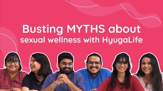 Busting myths about #sexualwellness with #hyugalife
