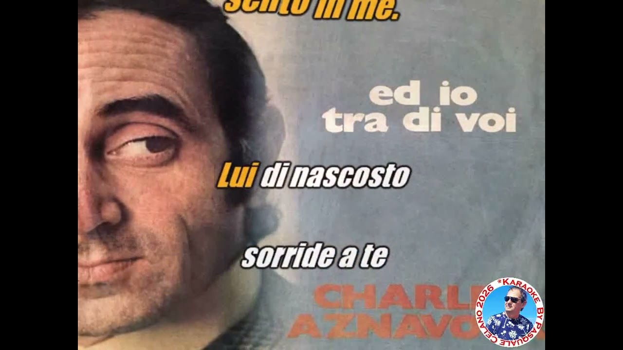 Charles Aznavour   E io tra di voi KARAOKE FAIR USE
