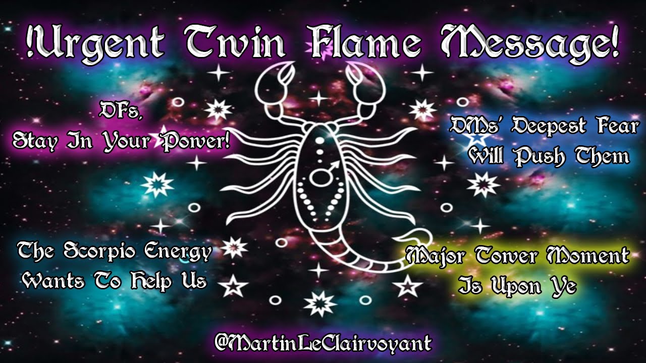 ♏ Urgent Message For Twin Flames ~ The Energy Of Scorpio Is Helping Us ...