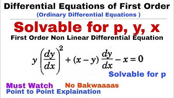 9. Solvable for p | Problem 1 | First Order Non Linear Differential Equation | ODE | Important Sum