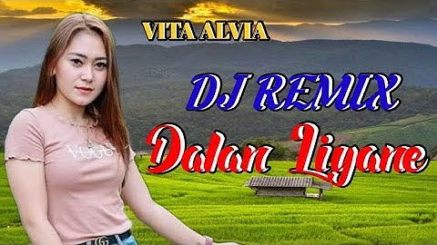 Dalan Liyane (DJ REMIX) - Vita Alvia | Ditinggal Pas Jeru Jerune || FULL BASS