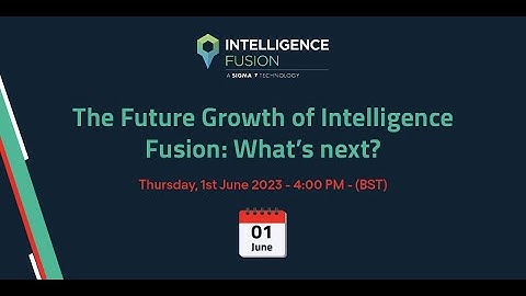 Webinar Replay - The Future Growth of Intelligence Fusion: What