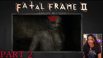 Fatal Frame II: Crimson Butterfly | Part 2 | First Playthrough | Let