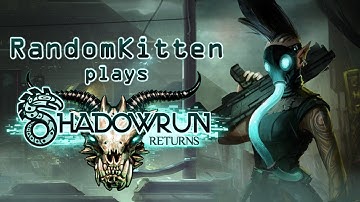 Shadowrun Returns - #5: Coyote Ugly