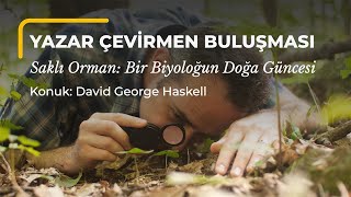 Saklı Orman Yazar Çevirmen Buluşması David George Haskell İlknur Urkun Kelso