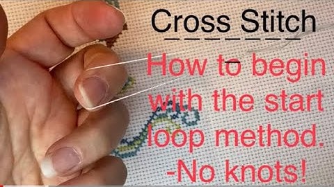 Flosstube 5 - Cross Stitch - Start Loop Method - Flosstube Tip