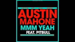 Austin Mahone - Mmm Yeah ft. Pitbull [EXTENDED SNIPPET]