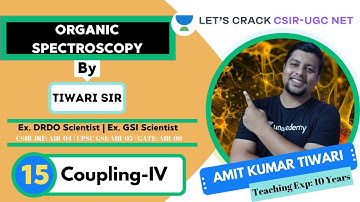 Coupling-IV | Organic Spectroscopy | CSIR-UGC NET | Amit Kumar Tiwari