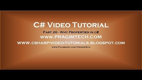 Part 26 - C# Tutorial - Why Properties.avi