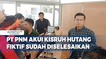 PT PNM Akui Kisruh Hutang Fiktif Sudah Diselesaikan