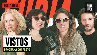 VISTOS | PROGRAMA COMPLETO de FURIA BEBE