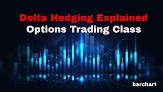 Delta Hedging Explained - Options Trading Class