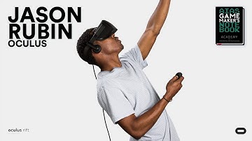 Jason Rubin of Oculus - The AIAS Game Maker