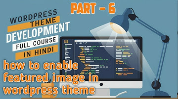 Featured Image In WordPress Theme Development 2024