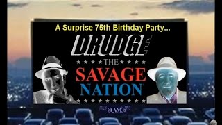 [MATT DRUDGE] REPORT #2: Surprise 75th Birthday Party @DRUDGE THE SAVAGE NATION #DrudgeReport